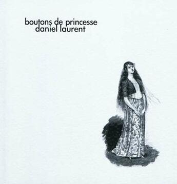 Couverture du livre « Boutons de princesse » de Daniel Laurent aux éditions Nuit Myrtide