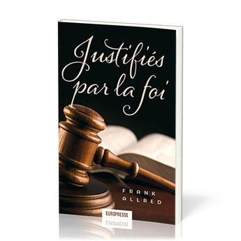 Couverture du livre « Justifiés par la foi » de Frank Allred aux éditions Europresse