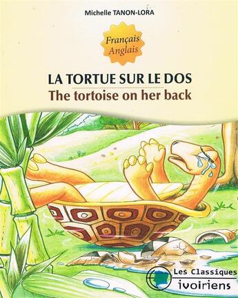 Couverture du livre « La tortue sur le dos » de Michelle Tanon-Lora aux éditions Les Classiques Ivoiriens