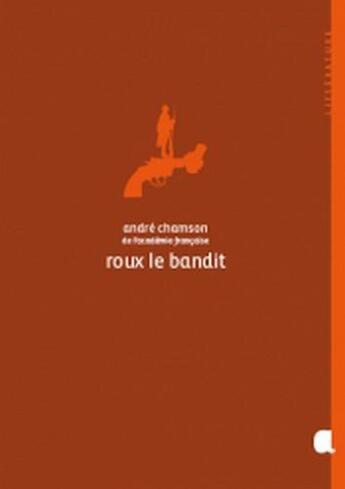 Couverture du livre « Roux le bandit » de Andre Chamson aux éditions Alcide