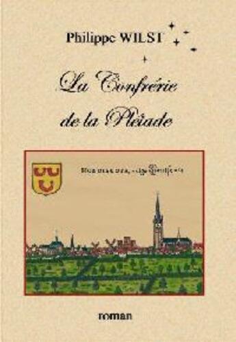 Couverture du livre « La confrérie de la Pléiade » de Philippe Wilst aux éditions Alphalias