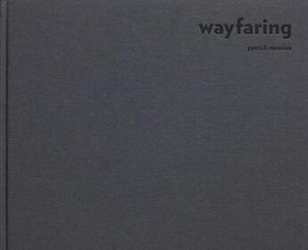 Couverture du livre « Wayfaring » de Patrick Messina aux éditions Gwinzegal