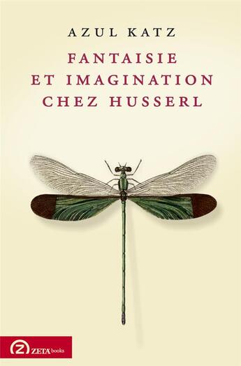 Couverture du livre « Fantaisie et imagination chez Husserl » de Azul Katz aux éditions Zeta Books