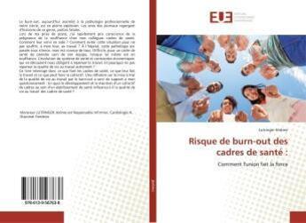 Couverture du livre « Risque de burn-out des cadres de sante : - comment l'union fait la force » de Jerome Lutringer aux éditions Editions Universitaires Europeennes