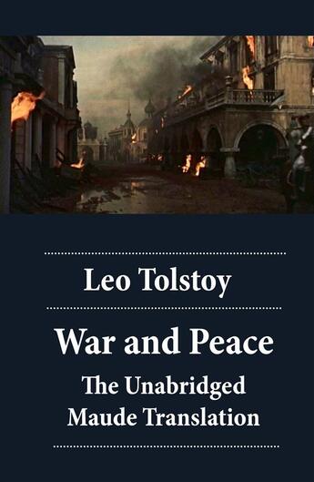 Couverture du livre « War and Peace - The Unabridged Maude Translation » de Leo Tolstoy aux éditions E-artnow