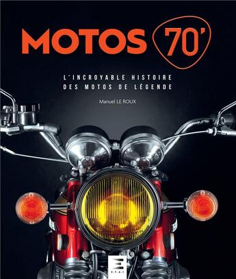 Couverture du livre « Motos 70 » de Manuel Le Roux aux éditions Etai