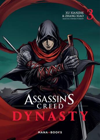 Couverture du livre « Assassin's Creed - dynasty Tome 3 » de Xu Xianzhe et Xiao Zhang aux éditions Mana Books