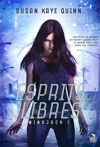 Couverture du livre « Esprits libres : Mindjack, T1 » de Susan Kaye Quinn aux éditions Teen Spirit