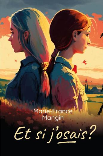 Couverture du livre « Et si j'osais ? » de Marie-France Mangin aux éditions Librinova