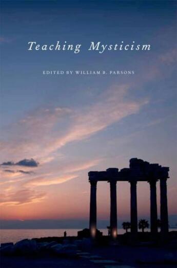 Couverture du livre « Teaching Mysticism » de William B Parsons aux éditions Oxford University Press Usa