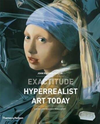 Couverture du livre « Exactitude, hyperrealist art today » de Taylor John Russel aux éditions Thames & Hudson