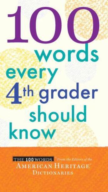 Couverture du livre « 100 Words Every Fourth Grader Should Know » de American Heritage Dictionaries Editors Of The aux éditions Houghton Mifflin Harcourt