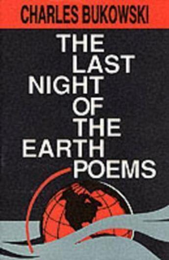 Couverture du livre « THE LAST NIGHT OF THE EARTH POEMS » de Charles Bukowski aux éditions Ecco Press