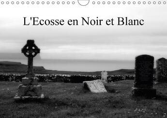 Couverture du livre « L ecosse en noir et blanc calendrier mural 2018 din a4 horiz - un regard en noir et blanc sur » de Gaymard A aux éditions Calvendo