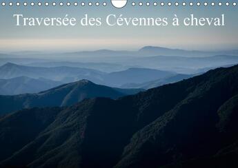 Couverture du livre « Traversee des cevennes a cheval calendrier mural 2018 din a4 - apercu des paysages traverses » de Gaymard A aux éditions Calvendo