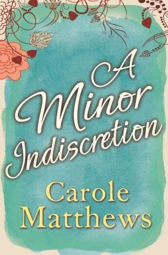 Couverture du livre « A Minor Indiscretion » de Carole Matthews aux éditions Little Brown Book Group Digital