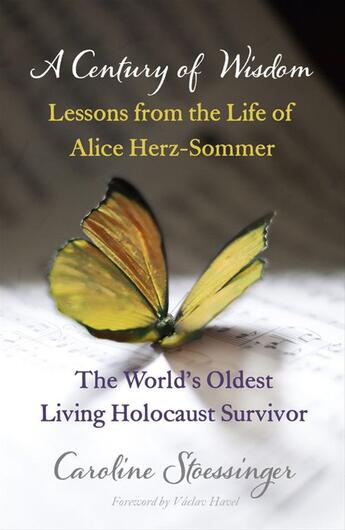 Couverture du livre « A century of wisdom - alice herz-sommer, the world's oldest living holocaust survivor » de Caroline Stoessinger aux éditions Two Roads