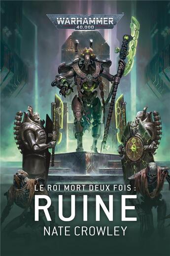 Couverture du livre « Warhammer 40.000 : le roi deux fois : ruine » de Nate Crowley aux éditions Black Library