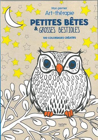 Couverture du livre « Art-thérapie ; petites bêtes et grosses bestioles ; mon premier Art-thérapie » de Marthe Mulkey aux éditions Hachette Pratique