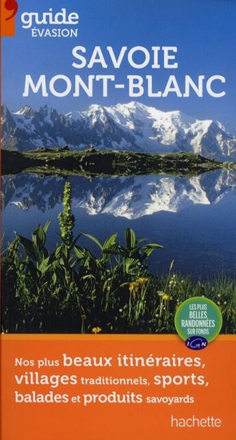 Couverture du livre « Guide Evasion En France ; Savoie ; Mont Blanc » de  aux éditions Hachette Tourisme