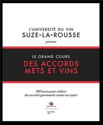 Couverture du livre « Le grand cours des accords mets et vins ; 100 leçons pour réaliser des accords gourmands comme un expert » de  aux éditions Hachette Pratique