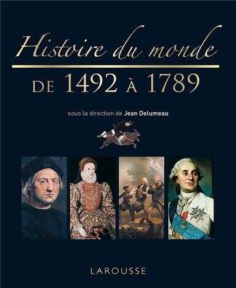 Couverture du livre « Histoire du monde de 1492 à 1789 » de Jean Delumeau et Collectif aux éditions Larousse