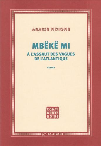 Couverture du livre « Mbëkë mi ; à l'assaut des vagues de l'Atlantique » de Abasse Ndione aux éditions Gallimard