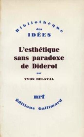 Couverture du livre « L'esthétique sans paradoxe de Diderot » de Yvon Belaval aux éditions Gallimard