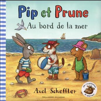 Couverture du livre « Pip et Prune ; au bord de la mer » de Axel Scheffler aux éditions Gallimard-jeunesse