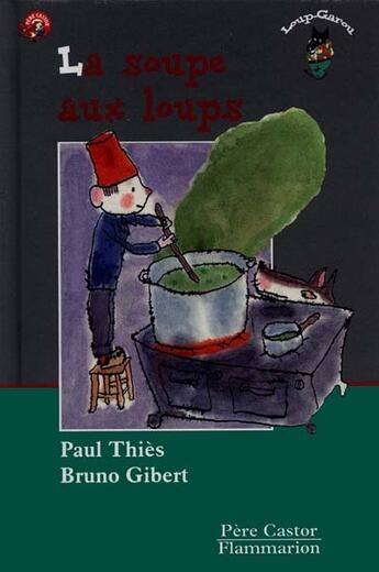 Couverture du livre « La soupe aux loups » de Paul Thies aux éditions Pere Castor