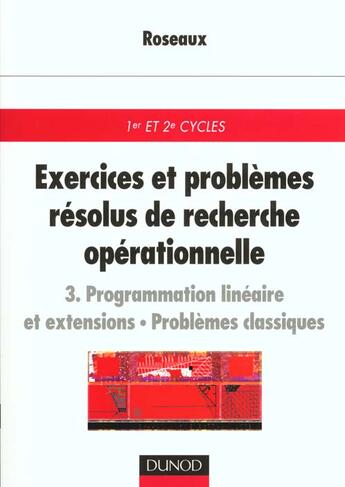 Couverture du livre « Programmation Lineaires Et Extensions ; Problemes Classiques » de Roseaux aux éditions Dunod