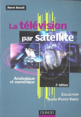 Couverture du livre « La Television Par Satellite - 2eme Edition - Analogique Et Numerique » de Benoit aux éditions Dunod