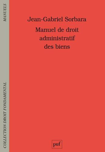 Couverture du livre « Manuel de droit administratif des biens » de Sorbara Jean-Gabriel aux éditions Puf