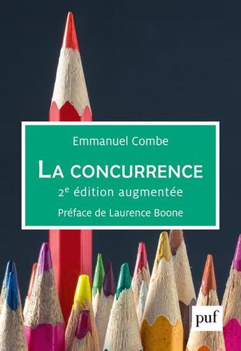 Couverture du livre « La concurrence (2e édition) » de Combe/Emmanuel aux éditions Puf