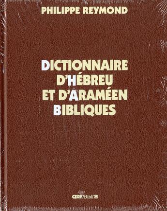 Couverture du livre « Dictionnaire d'hébreu et d'araméen bibliques » de Philippe Reymond aux éditions Cerf