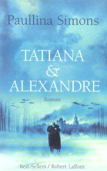 Couverture du livre « Tatiana & Alexandre » de Paullina Simons aux éditions Robert Laffont