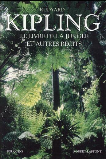 Couverture du livre « Le livre de la jungle ; et autres récits » de Rudyard Kipling aux éditions Bouquins