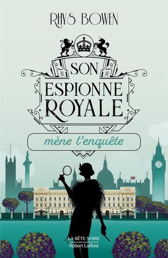 Couverture du livre « Son espionne royale Tome 1 : son espionne royale mène l'enquête » de Rhys Bowen aux éditions Robert Laffont