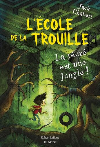 Couverture du livre « L'École de La Trouille Tome 3 : La récré est une jungle ! » de Jack Chabert et Sam Ricks aux éditions Robert Laffont