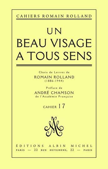 Couverture du livre « Un beau visage a tous sens - choix de lettres de romain rolland (1886-1944), cahier n 17 » de Romain Rolland aux éditions Albin Michel