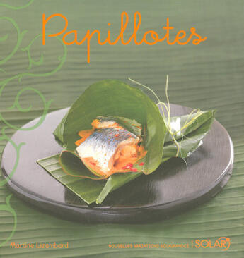 Couverture du livre « Papillotes - nouvelles variations gourmandes » de Lizambard/Leser aux éditions Solar