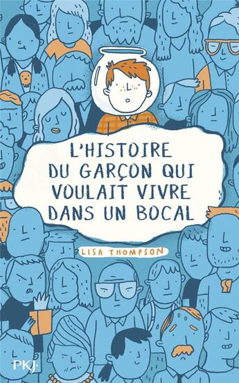 Couverture du livre « L'histoire du garçon qui voulait vivre dans un bocal » de Lisa Thompson aux éditions Pocket Jeunesse