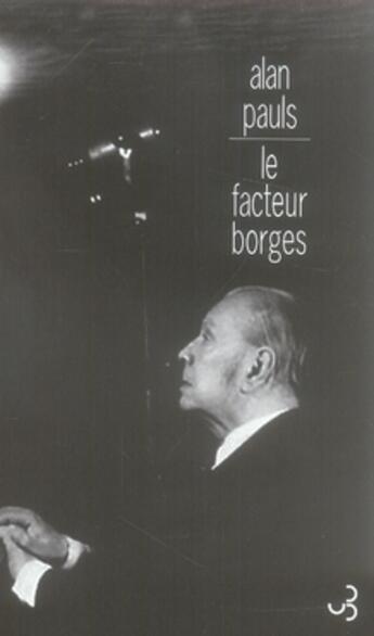 Couverture du livre « Le facteur borges » de Alan Pauls aux éditions Christian Bourgois