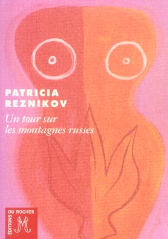 Couverture du livre « Un tour sur les montagnes russes » de Patricia Reznikov aux éditions Rocher