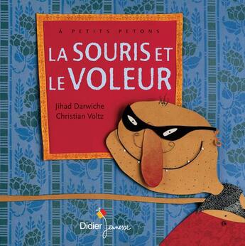 Couverture du livre « La souris et le voleur » de Jihad Darwiche et Christian Voltz aux éditions Didier Jeunesse