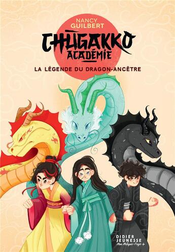 Couverture du livre « Chugakko Académie Tome 1 : la légende du dragon-ancêtre » de Nancy Guilbert et Floriane Vernhes aux éditions Didier Jeunesse