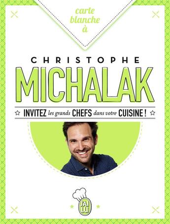 Couverture du livre « Carte blanche à Christophe Michalak » de Christophe Michalak aux éditions J'ai Lu