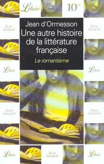 Couverture du livre « Autre histoire de la litterature francaise t5- le romanti (une) - vol05 » de Jean d'Ormesson aux éditions J'ai Lu