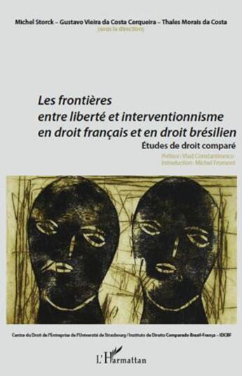 Couverture du livre « Les frontières entre liberté et interventionnismes en droit français et en droit brésilien ; études de droit comparé » de Gustavo Vieira Da Costa Cerqueira et Thales Morals Da Costa et Michel Storck aux éditions L'harmattan