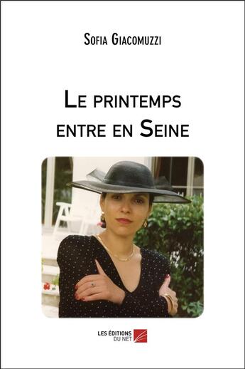 Couverture du livre « Le printemps entre en Seine » de Sofia Giacomuzzi aux éditions Editions Du Net